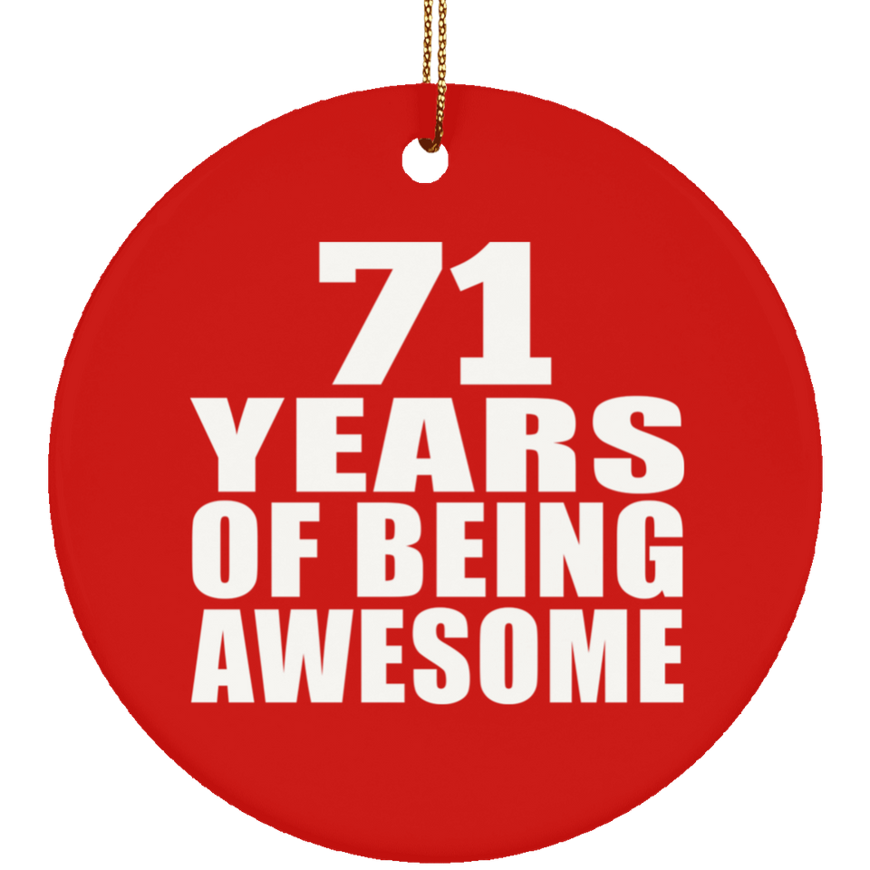 71st Birthday 71 Years Of Being Awesome - Circle Ornament