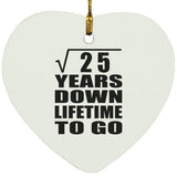 5th Anniversary Square Root of 25 Years Lifetime To Go - Heart Ornament