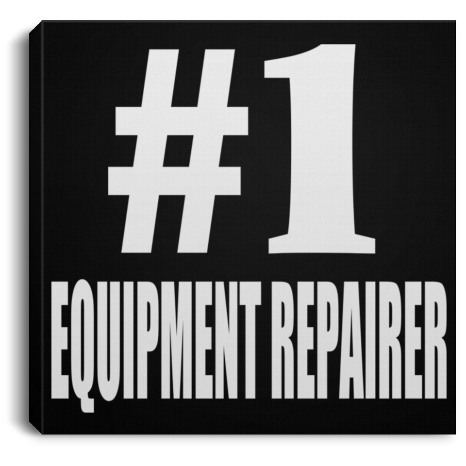 Number One #1 Equipment Repairer - Canvas Square