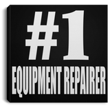 Number One #1 Equipment Repairer - Canvas Square