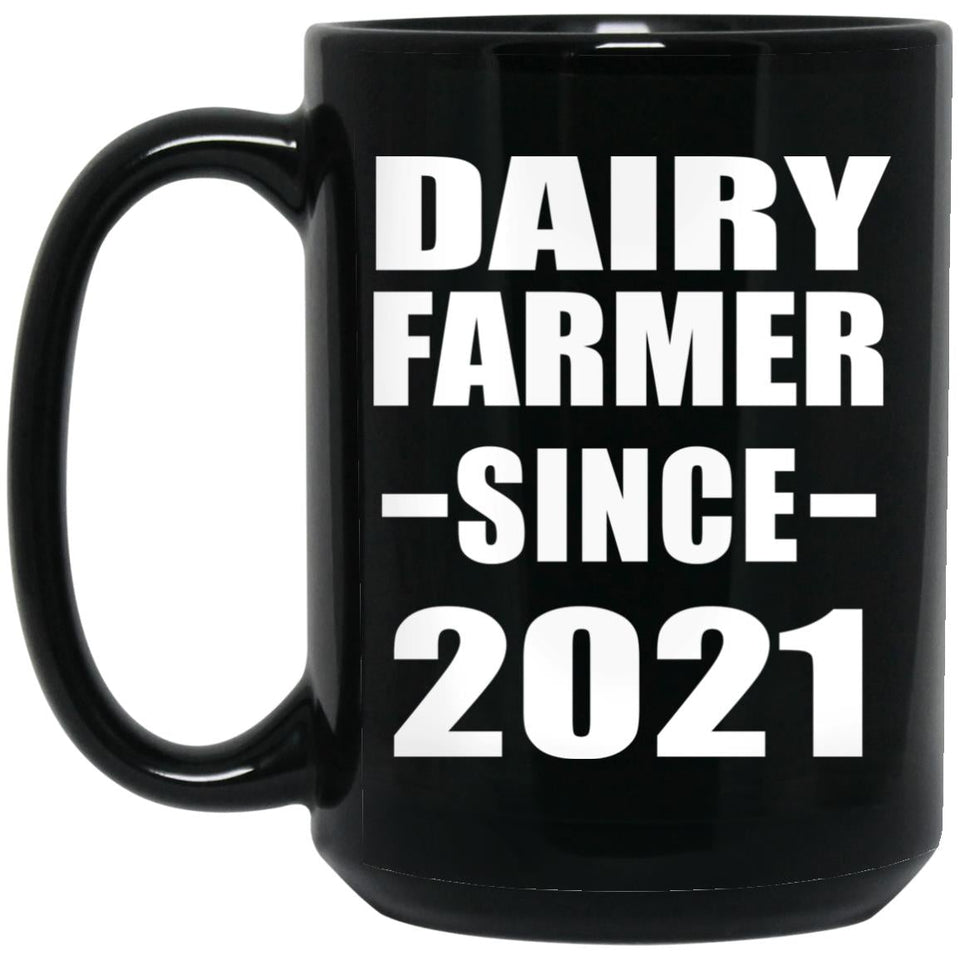Dairy Farmer Since 2021 - 15oz Coffee Mug Black