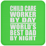 Child Care Worker By Day World's Best Dad By Night - Coaster