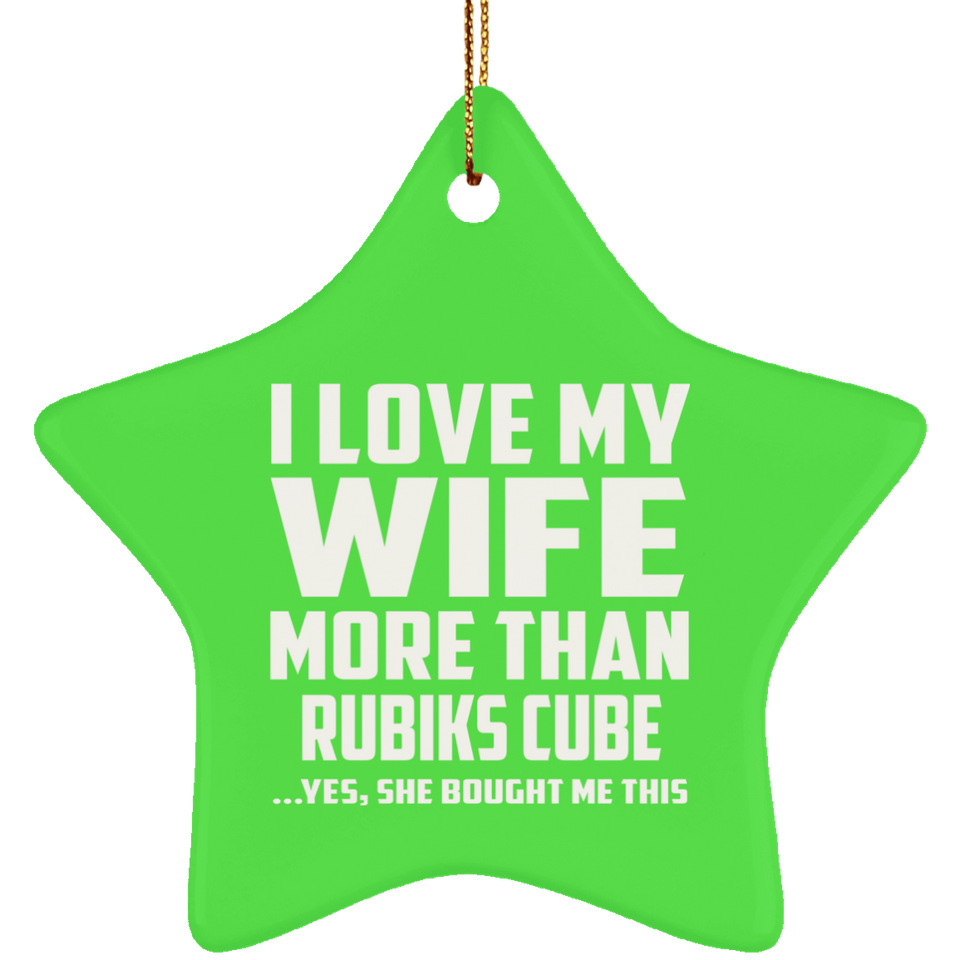 I Love My Wife More Than Rubiks Cube - Star Ornament