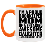 Proud Bookkeeper Mom Of Awesome Daughter - 11oz Accent Mug Orange