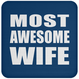 Most Awesome Wife - Drink Coaster