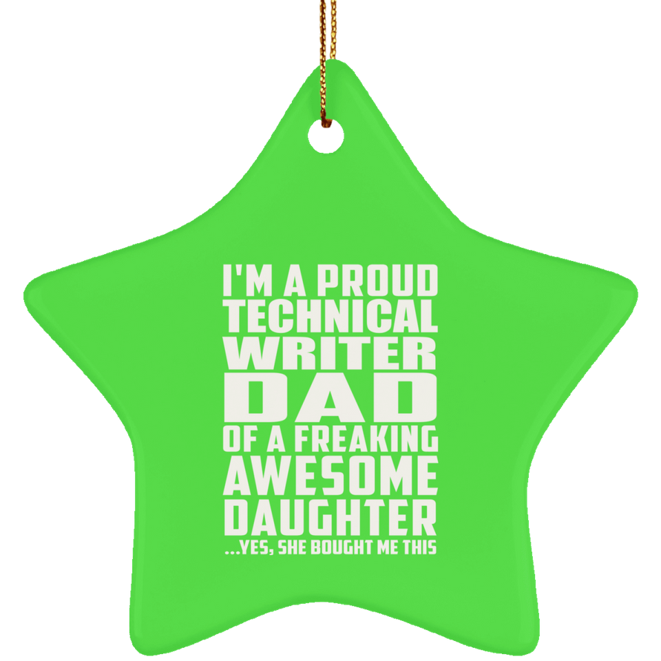 Proud Technical Writer Dad Of Awesome Daughter - Star Ornament
