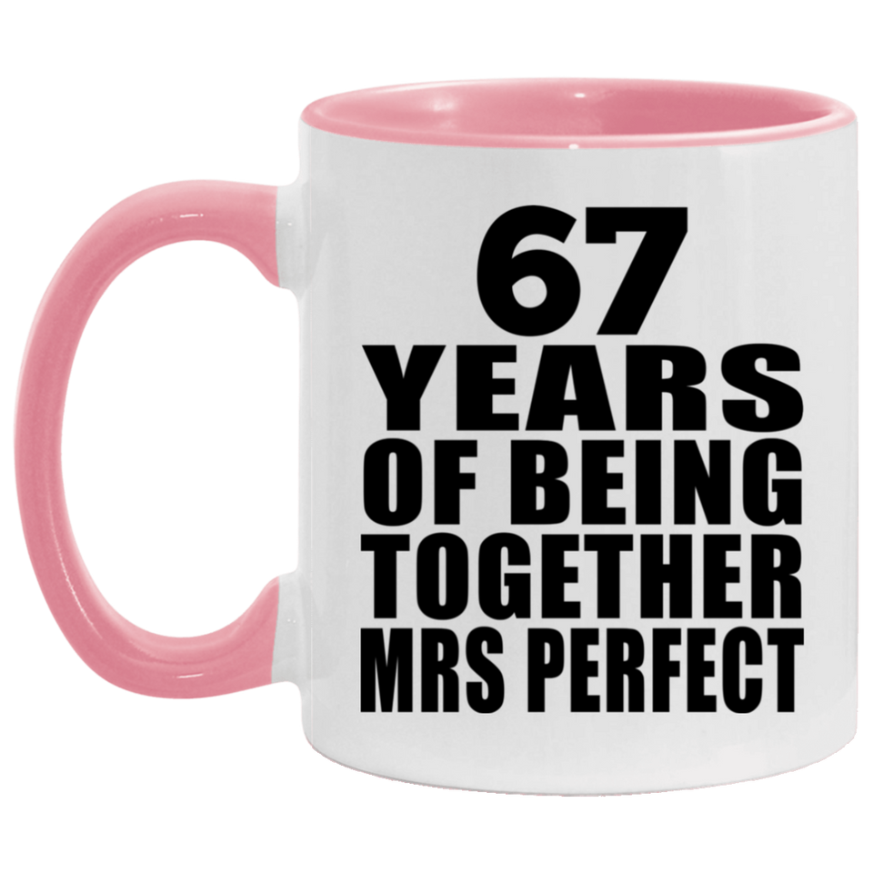 67th Anniversary 67 Years Of Being Mrs Perfect - 11oz Accent Mug Pink