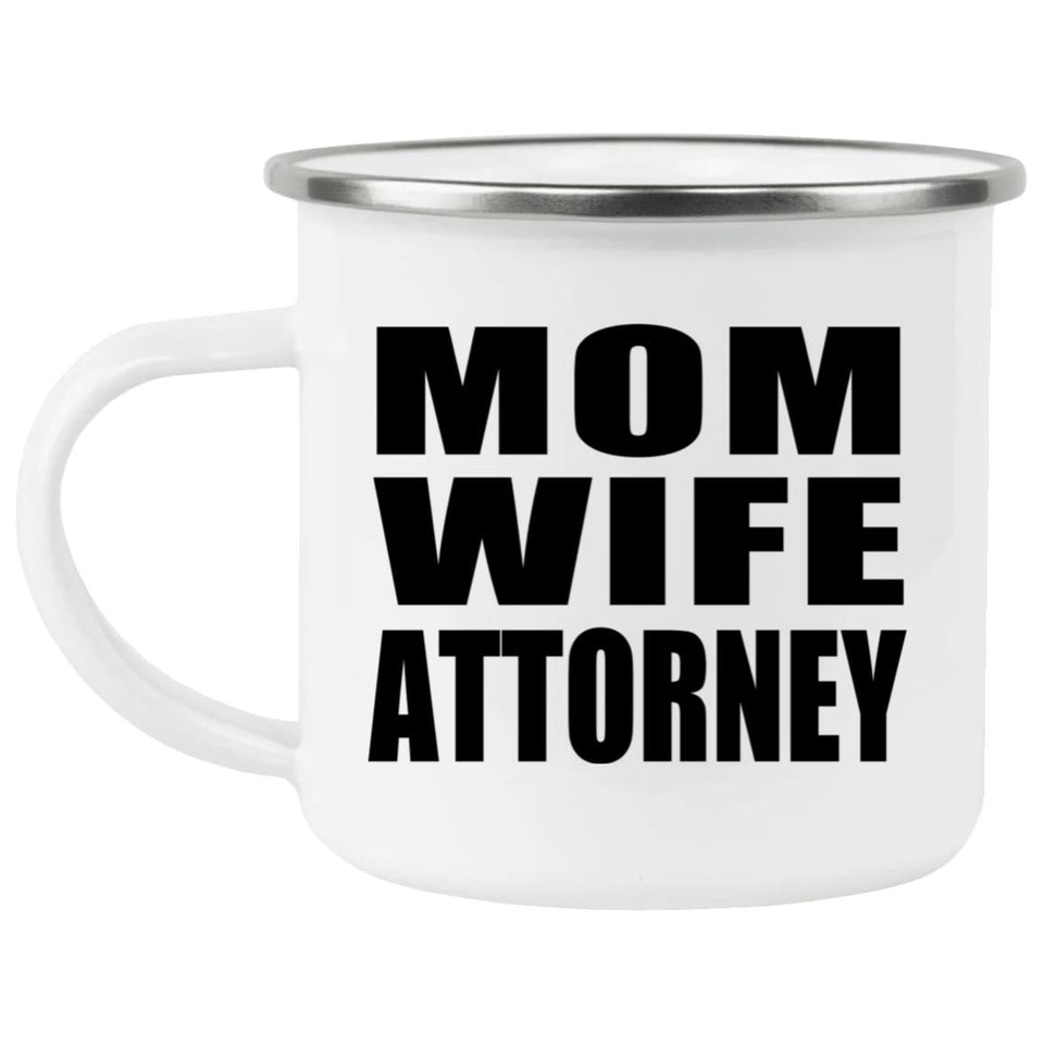 Mom Wife Attorney - 12oz Camping Mug
