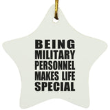 Being Military Personnel Makes Life Special - Star Ornament