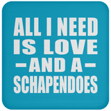 All I Need Is Love And A Schapendoes - Drink Coaster