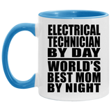 Electrical Technician By Day World's Best Mom By Night - 11oz Accent Mug Blue