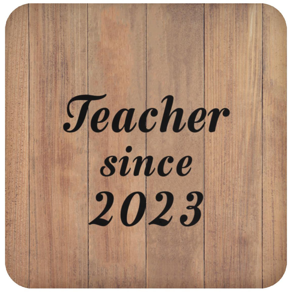 Teacher Since 2023 - Drink Coaster C