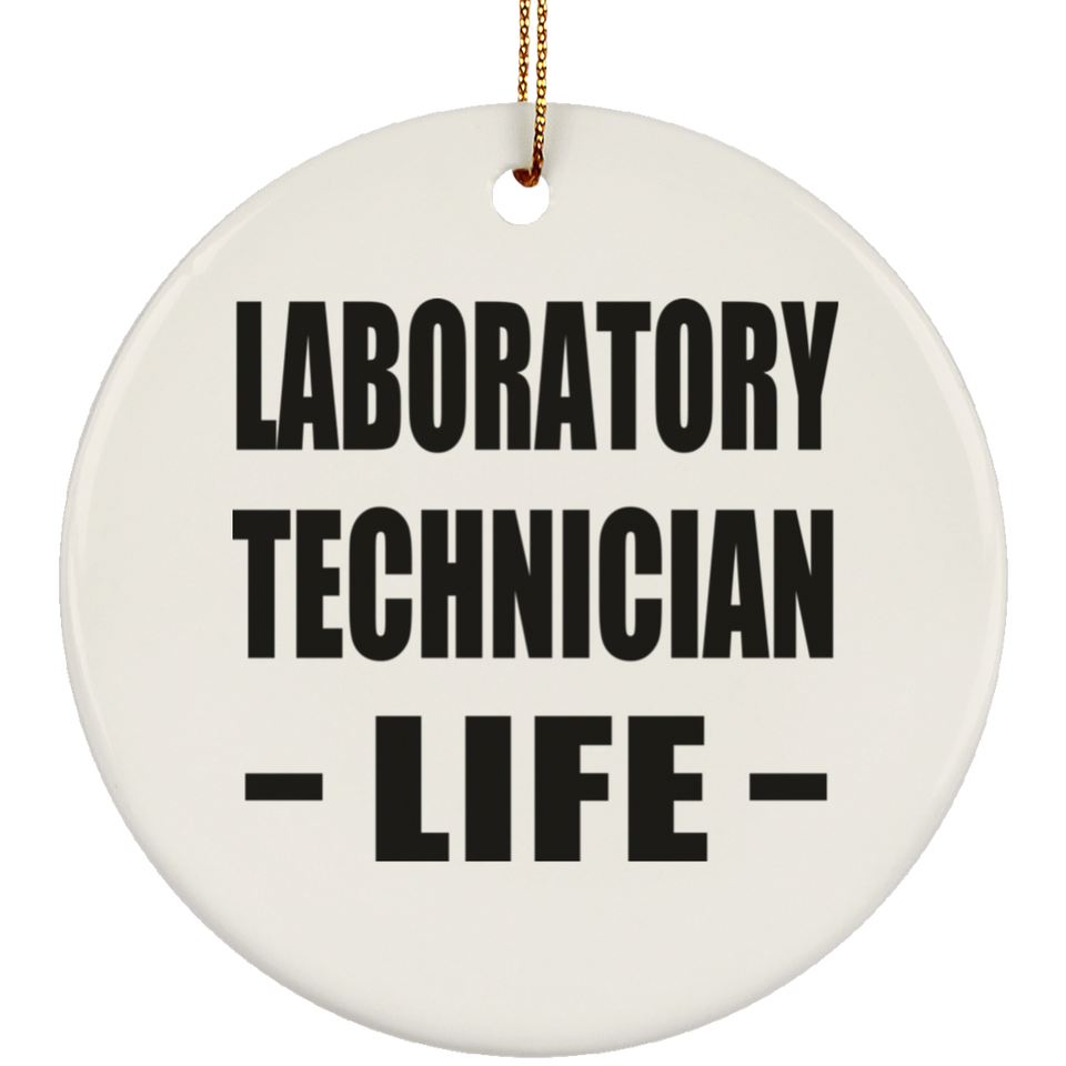 Laboratory Technician Life - Circle Ornament