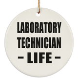 Laboratory Technician Life - Circle Ornament