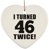 92nd Birthday I Turned 46 Twice - Heart Ornament