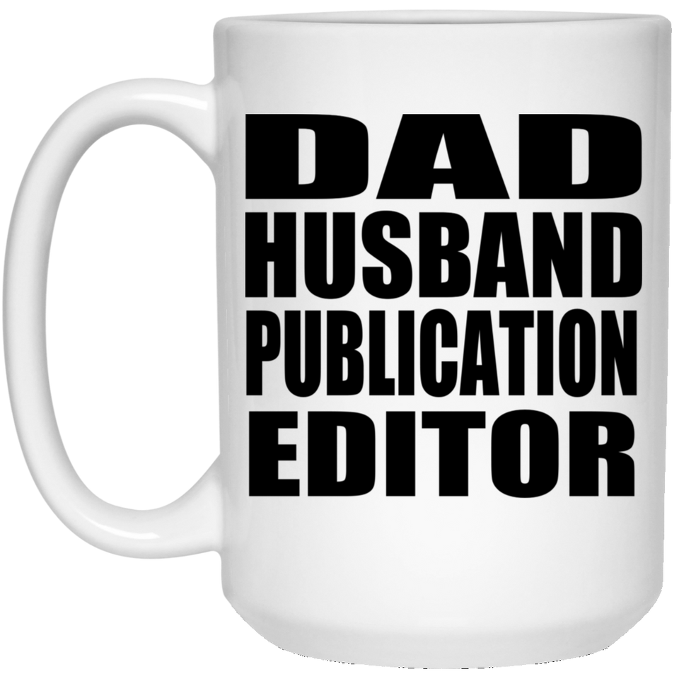 Dad Husband Publication Editor - 15oz Coffee Mug