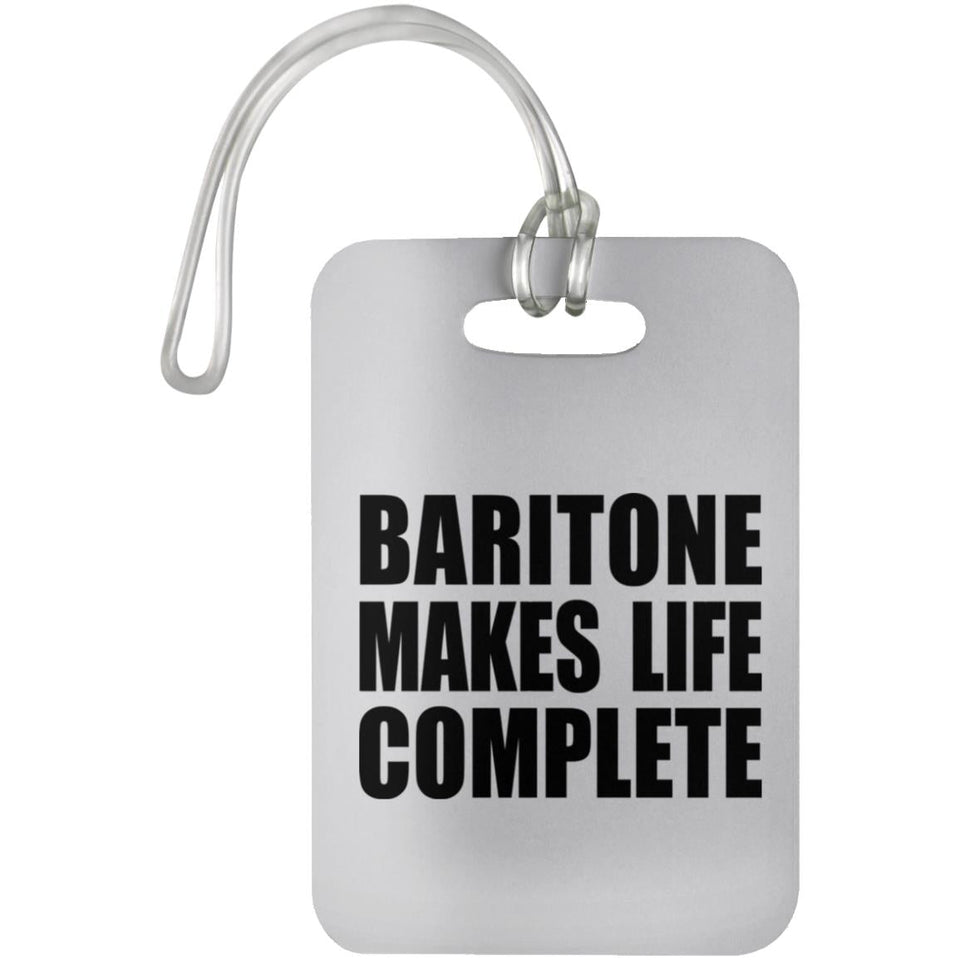 Baritone Makes Life Complete - Luggage Bag Tag