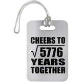 76th Anniversary Cheers To Square Root of 5776 Years Together - Luggage Bag Tag