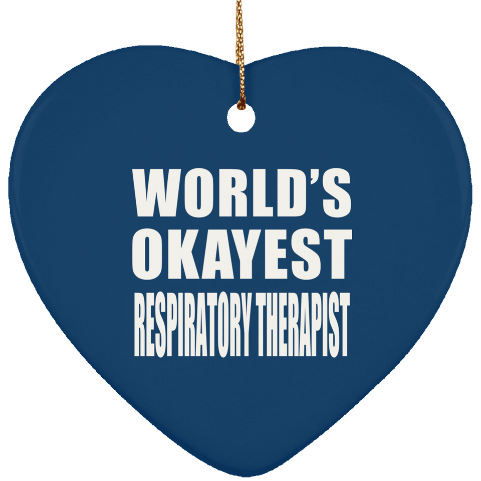 World's Okayest Respiratory Therapist - Heart Ornament