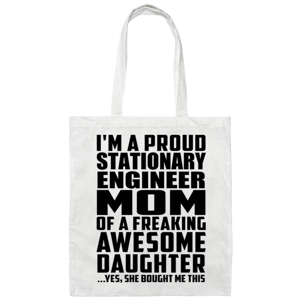 Proud Stationary Engineer Mom Of Awesome Daughter - Tote Bag White