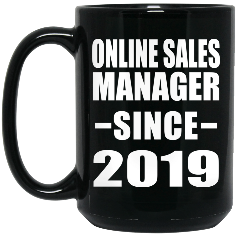 Online Sales Manager Since 2019 - 15oz Coffee Mug Black