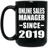 Online Sales Manager Since 2019 - 15oz Coffee Mug Black