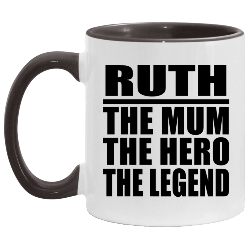 Ruth The Mum The Hero The Legend - 11oz Accent Mug Black
