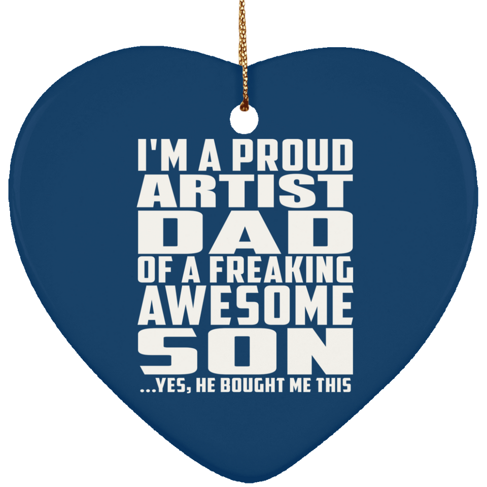 Proud Artist Dad Of Awesome Son - Heart Ornament