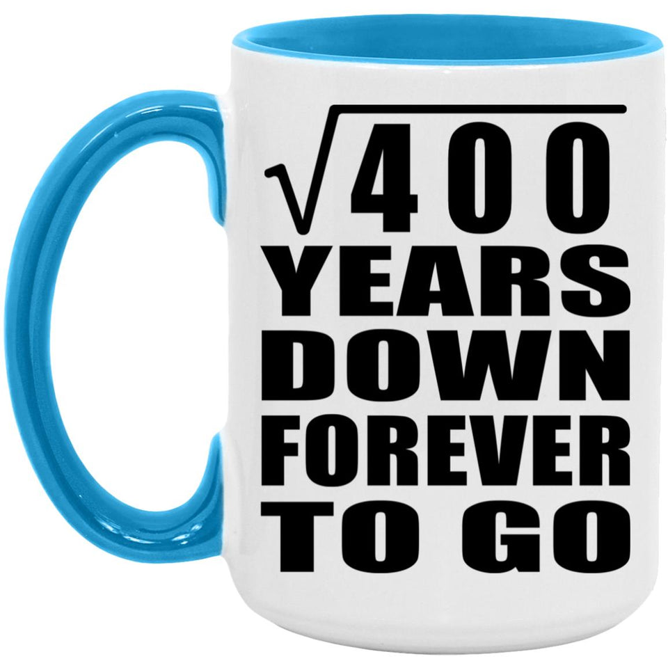 20th Anniversary Square Root of 400 Years Down Forever To Go - 15oz Accent Mug Blue