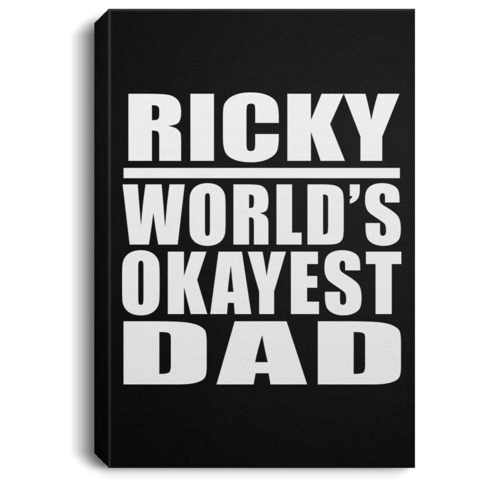 Ricky World's Okayest Dad - Canvas Portrait