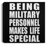 Being Military Personnel Makes Life Special - Canvas Square