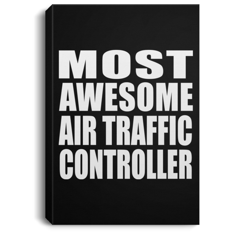 Most Awesome Air Traffic Controller - Canvas Portrait