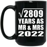 53rd Anniversary Square Root of 2809 Years As Mr & Mrs 2022 - 15oz Coffee Mug Black