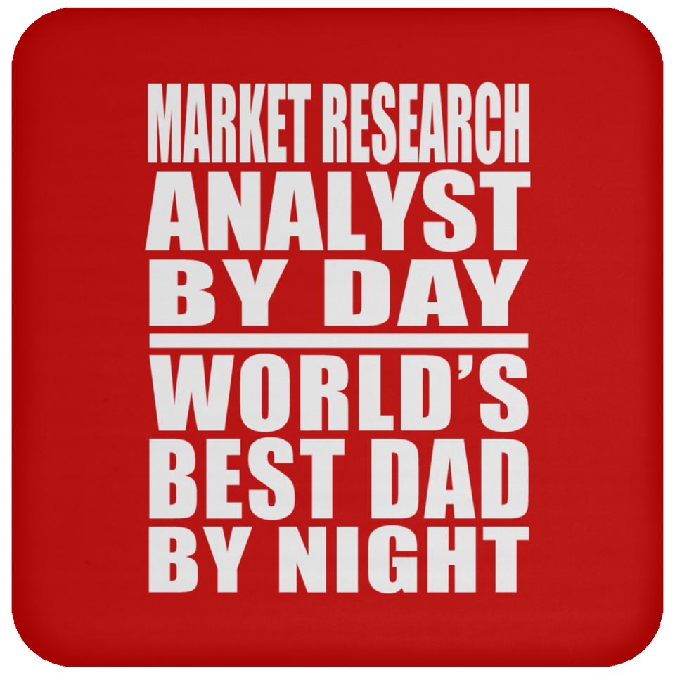 Market Research Analyst By Day World's Best Dad By Night - Drink Coaster
