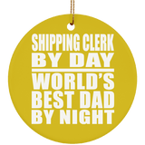 Shipping Clerk By Day World's Best Dad By Night - Circle Ornament