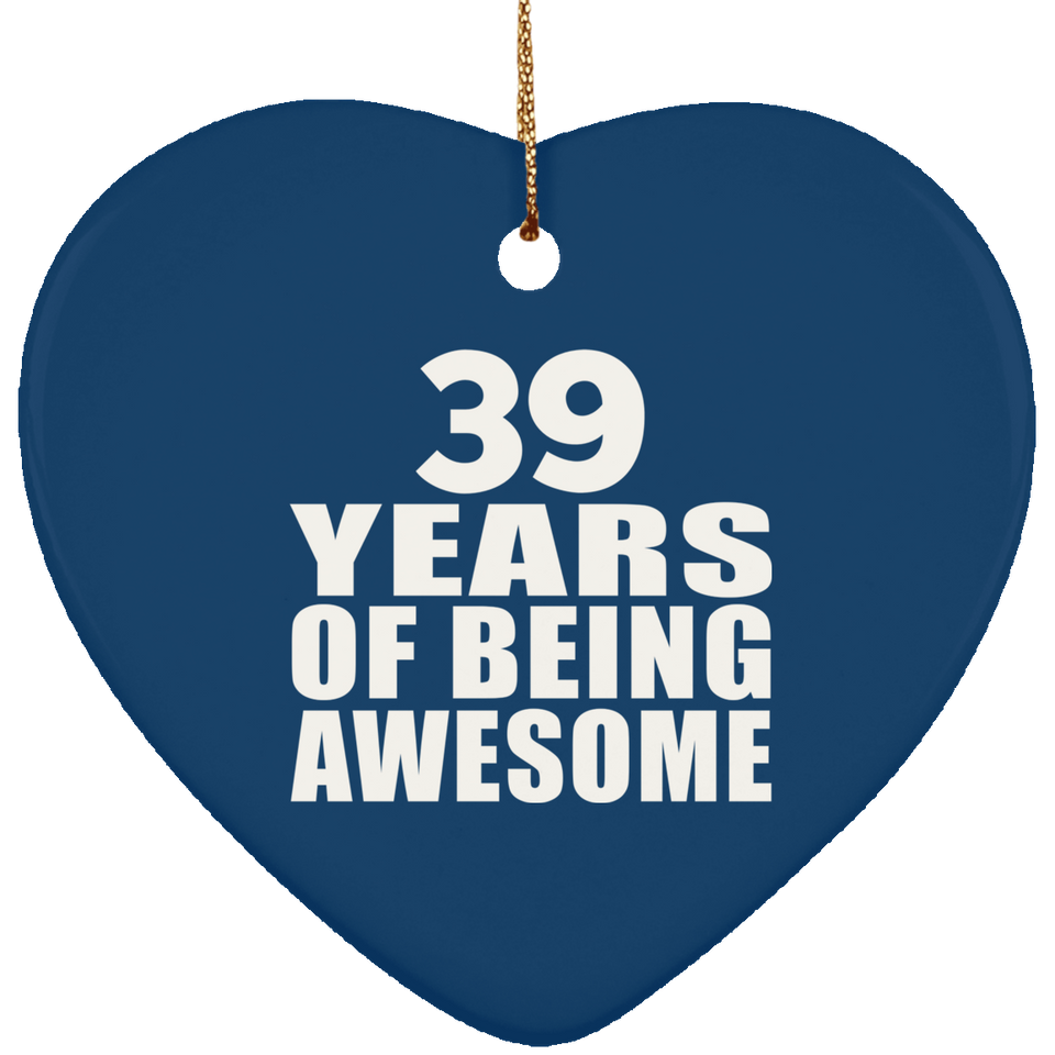 39th Birthday 39 Years Of Being Awesome - Heart Ornament