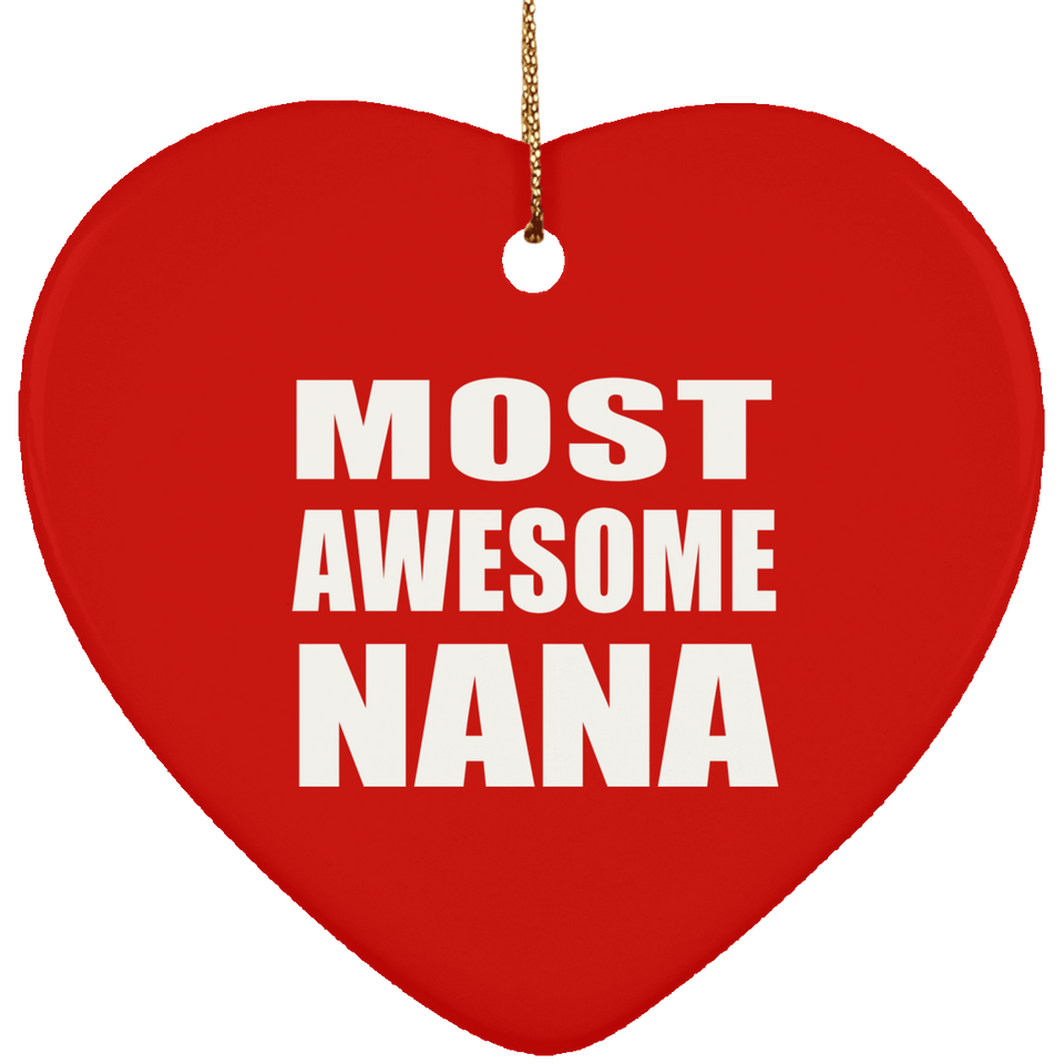 Most Awesome Nana - Heart Ornament
