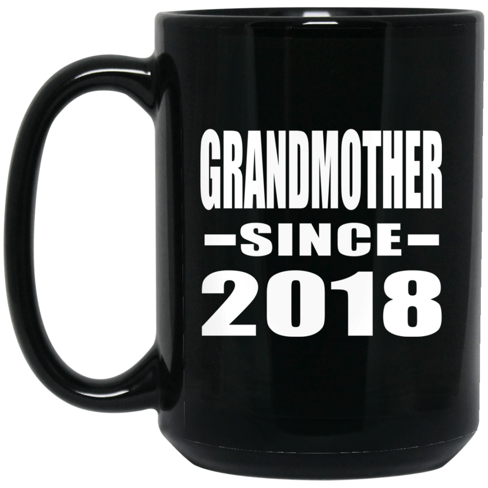 Grandmother Since 2018 - 15 Oz Coffee Mug Black