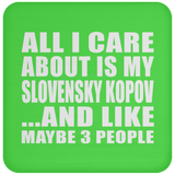 All I Care About Is My Slovensky Kopov - Drink Coaster