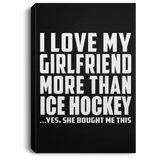 I Love My Girlfriend More Than Ice Hockey - Canvas Portrait