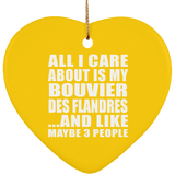 All I Care About Is My Bouvier Des Flandres - Heart Ornament
