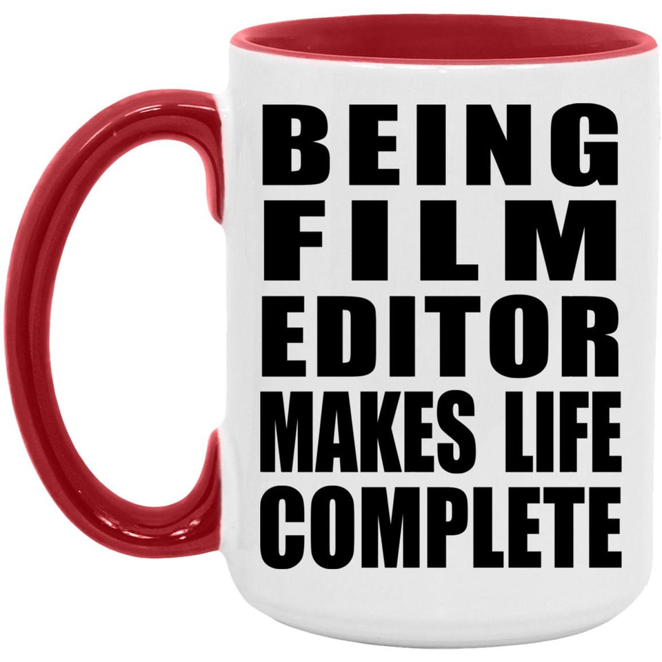 Being Film Editor Makes Life Complete - 15oz Accent Mug Red