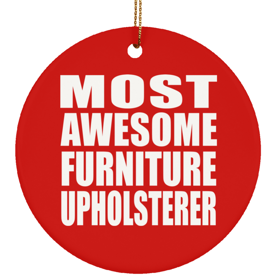 Most Awesome Furniture Upholsterer - Circle Ornament
