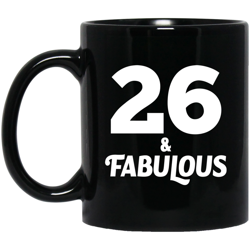 26th Birthday 26 & Fabulous - 11oz Coffee Mug Black