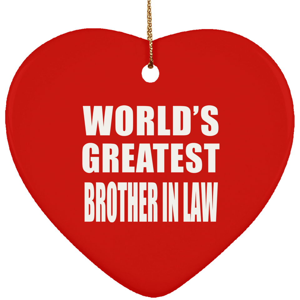 World's Greatest Brother In Law - Heart Ornament