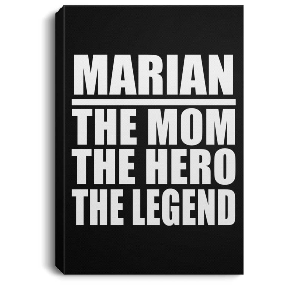 Marian The Mom The Hero The Legend - Canvas Portrait
