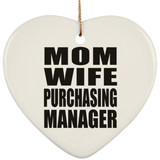 Mom Wife Purchasing Manager - Heart Ornament
