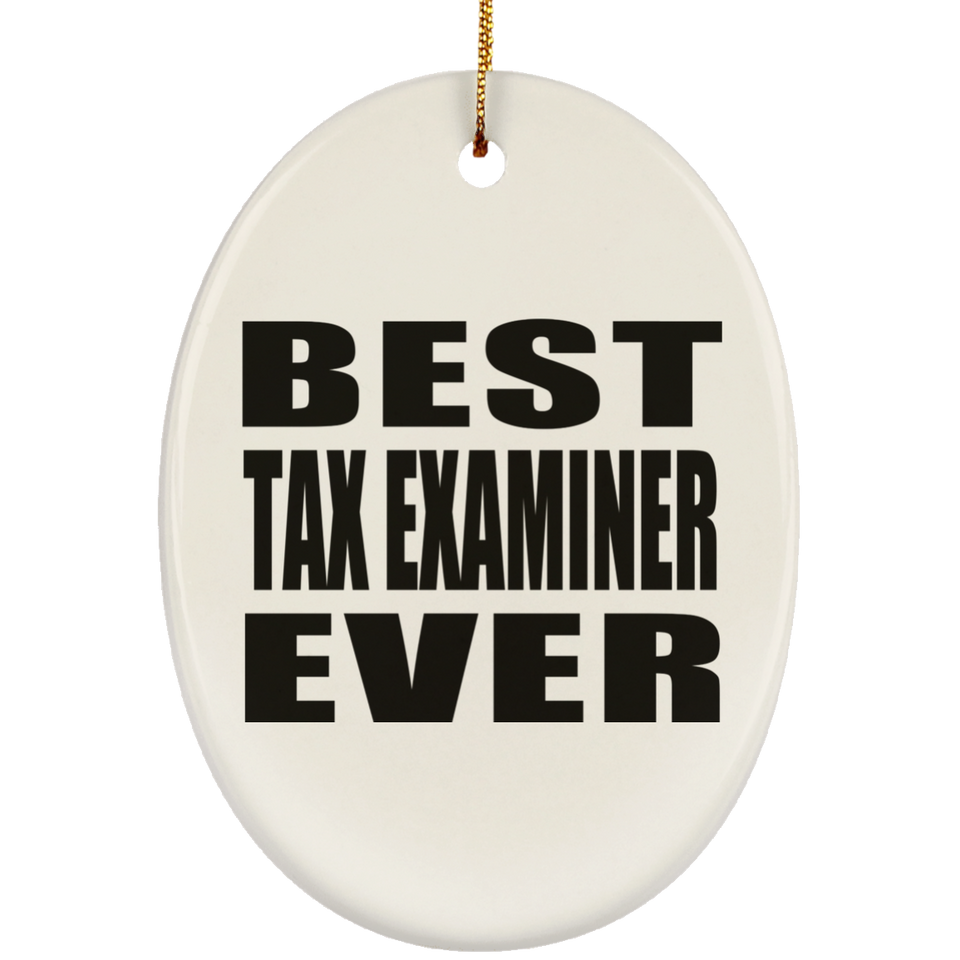 Best Tax Examiner Ever - Oval Ornament