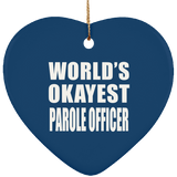World's Okayest Parole Officer - Heart Ornament