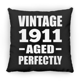 113th Birthday Vintage 1911 Aged Perfectly - Throw Pillow Black